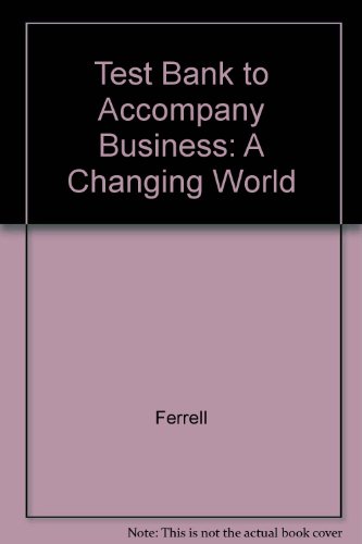 Book Test Bank to Accompany Business: A Changing World free