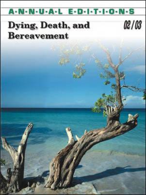 Book Dying, Death & Bereavement (Annual Editions: Dying, Death, & Bereavement) free