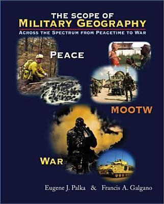 Book The Scope of Military Geography: Across the Spectrum from Peacetime to War free