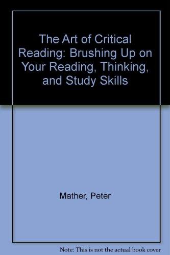 Book The Art of Critical Reading: Brushing Up on Your Reading, Thinking, and Study Skills, Annotated Instructor's Edition free