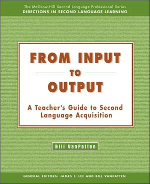 Book From Input to Output:  A Teacher's Guide to Second Language Acquisition free
