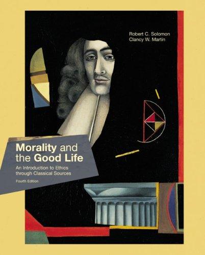 Book Morality and the Good Life: An Introduction to Ethics Through Classical Sources free
