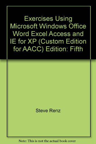 Book Exercises Using Microsoft Windows Office, Word, Excel, Access, And Ie free