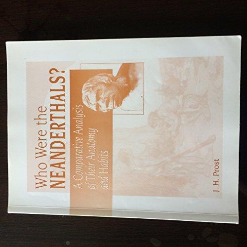 Book Who Were the Neanderthals? A Comparative Analysis of Their Anatomy and Habits free