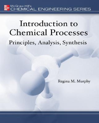 Book Introduction to Chemical Processes: Principles, Analysis, Synthesis (Mcgraw-hill Chemical Engineering Series) free
