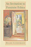 Book An Invitation to Feminist Ethics free