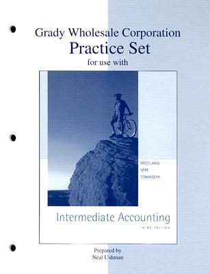 Book Grady Wholesale Corporation Practice Set for use with Intermediate Accounting free