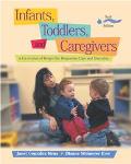 Book Infants, Toddlers, and Caregivers: A Curriculum of Respectful, Responsive Care and Education with The Caregiver's Companion: Readings and Professional Resources free