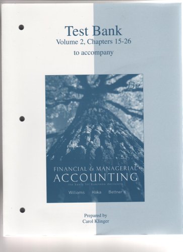 Book Test Bank, Volume 2, Chapters 15-26 To Accompany Financial & Managerial Accounting, The Basis For Business Decisions, 13th Ed. free