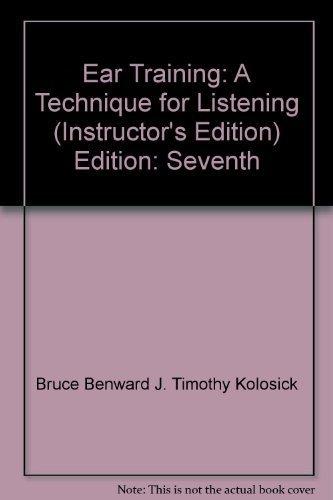 Book Ear Training: A Technique for Listening (Instructor's Edition) by Bruce Benward (2005) Spiral-bound free