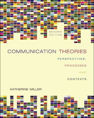 Book Communication Theories:  Perspectives, Processes, and Contexts free