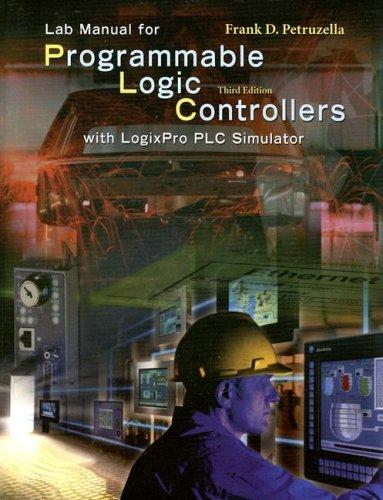 Book Lab Manual for Programmable Logic Controllers: With LogixPro PLC Simulator free
