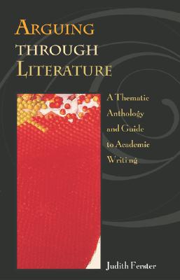 Book Arguing through Literature:  A Thematic Anthology and Guide to Academic Writing with free ARIEL CD-ROM free