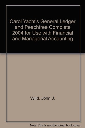 Book Carol Yacht's General Ledger and Peachtree Complete 2004 for use with Financial and Managerial Accounting free
