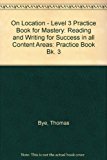 Book On Location - Level 3 Practice Book for Mastery: Reading and Writing for Success in All Content Areas free