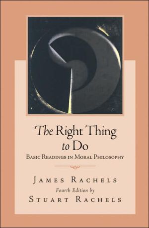 Book The Right Thing To Do: Basic Readings in Moral Philosophy free