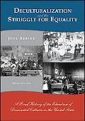 Book Deculturalization and the Struggle for Equality: A Brief History of the Education of Dominated Cultures in the United States free