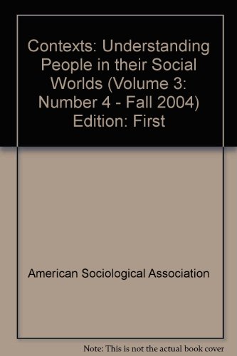 Book Contexts: Understanding People in their Social Worlds (Volume 3: Number 4 - Fall 2004) free