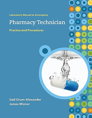 Book Lab Manual to accompany Pharmacy Technician: Practice and Procedures (Pharmacy Technician Series) free