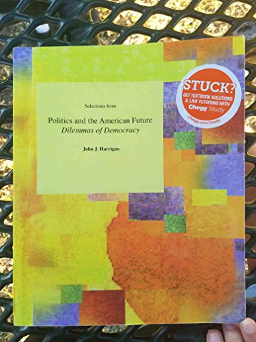 Book Selections from Politics and the American Future (Dilemmas of Democracy free