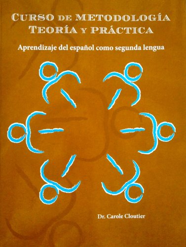 Book Curso De Metodologia Teoria Y Practica : Aprendizaje Del Espanol Como Segunda Lengua free