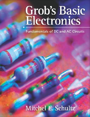 Book Grob's Basic Electronics: Fundamentals of DC and AC Circuits with Simulations CD free