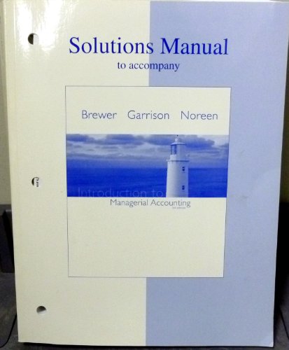Book Solutions Manual To Accompany Introduction To Managerial Accounting 3rd Edition free