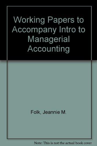 Book Working Papers for use with Intro to Managerial Accounting free
