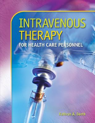 Book Intravenous Therapy for Health Care Personnel with Student CD-ROM free