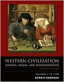 Book Western Civilization: Sources, Images, and Interpretations, Volume 1, To 1700 free