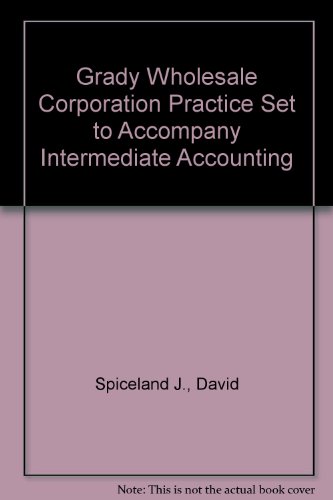 Book Grady Wholesale Corporation Practice Set to accompany Intermediate Accounting free