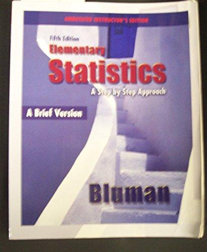 Book Elementary Statistics: A Step By Step Approach (A Brief Version, 5th Edition, Annotated Instructor's Edition) free