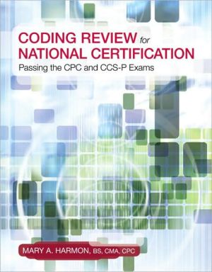Book Coding Review for National Certification: Passing the CPC and CCS-P Exams free