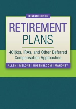 Book Retirement Plans: 401(k)s, IRAs, and Other Deferred Compensation Approaches (The McGraw-Hill/Irwin Series in Finance, Insurance, and Real Estate) free