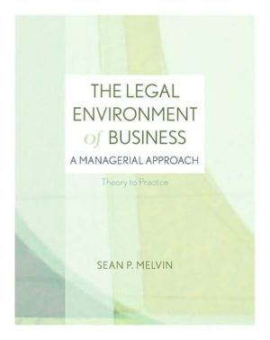 Book The Legal Environment of Business: A Managerial Approach: Theory to Practice free