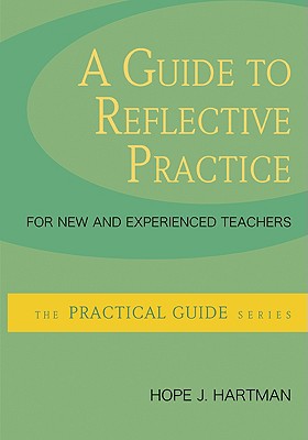 Book A Guide to Reflective Practice for New and Experienced Teachers (The Practical Guide) free