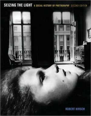 Book Seizing the Light: A Social History of Photography free