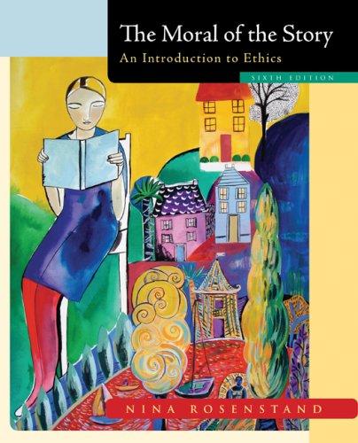 Book The Moral of the Story: An Introduction to Ethics free
