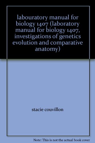 Book Labouratory Manual For Biology 1407 (laboratory Manual For Biology 1407, Investigations Of Genetics Evolution And Comparative Anatomy) free