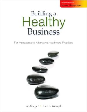 Book Building a Healthy Business:  For Massage and Alternative Healthcare Practices free