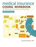 Book Medical Insurance Coding Workbook for Physician Practices and Facilities, 2009 - 2010 Edition free