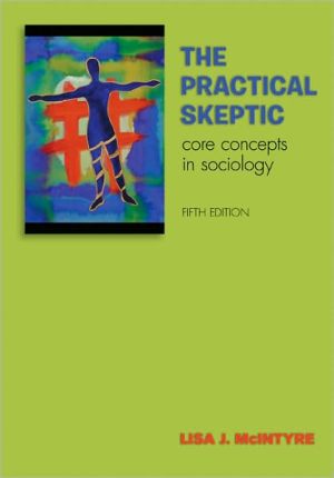 Book The Practical Skeptic: Core Concepts in Sociology (5th Edition) free