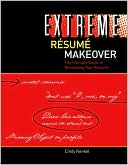 Book Extreme Resume Makeover: The Ultimate Guide to Renovating Your Resume free