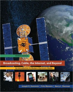 Book Broadcasting, Cable, the Internet, and Beyond: An Introduction to Modern Electronic Media free