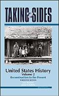 Book United States History, Volume 2: Taking Sides - Clashing Views in United States History, Volume 2: Reconstruction to the Present free