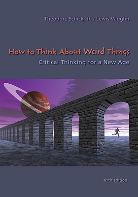 Book How to Think About Weird Things: Critical Thinking for a New Age free