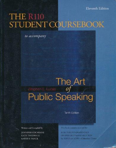 Book The R110 Student Coursebook, 11th Edition, IUPUI, to accompany Lucas, The Art of Public Speaking. 10 free