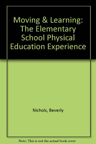 Book Moving & Learning: The Elementary School Physical Education Experience free