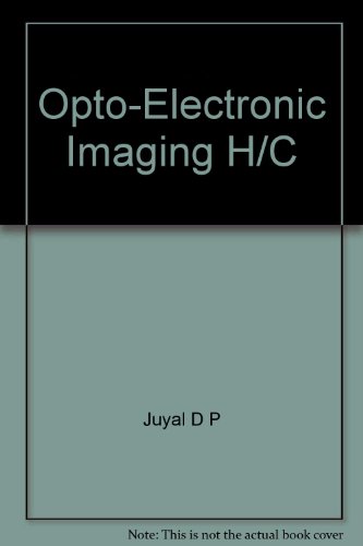 Book Opto-electronic Imaging: Proceedings Of The International Symposium On Opto-electronic Imaging, December 2-5, 1985, New Delhi, India free