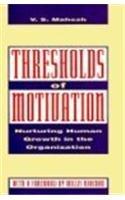 Book Thresholds of Motivation: Nurturing Human Growth in the Organization free